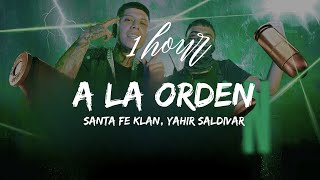 1 HOUR Yahir Saldivar Santa Fe Klan  A La Orden  LetraLyrics Loop 1 Hour [upl. by Schaeffer]