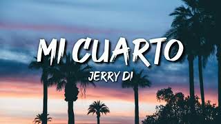 Jerry Di Mi Cuarto Lyrics Letra [upl. by Buroker201]