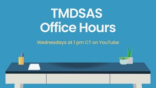 TMDSAS Office Hours  June 5 2024 [upl. by Laden712]