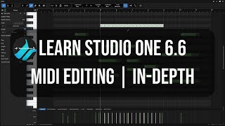 Learn Studio One 66  MIDI Editing  InDepth [upl. by Margaret]