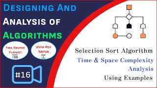 Selection Sort  Space amp Time ComplexityBest Avg amp Worst Analysis  Algorithm with examples [upl. by Kcirddec]