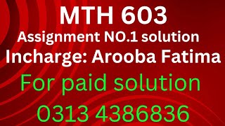 MTH 603 assignment no1 solution  MTH603 assignment  1 solution incharge arooba fatima [upl. by Lesak574]