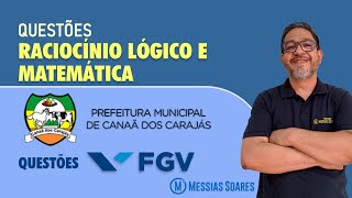 QUESTÕES DE PROVAS ANTERIORES FGV  RACIOCÍNIO LÓGICO E MATEMÁTICA [upl. by Moser]