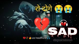 Broken heart song 💔😭 Sad song  Heart Touching Songs  mashup songs  lofi songs  Sad Lofi 🥺 [upl. by Lalita]