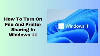 How To Turn On File And Printer Sharing In Windows 11 [upl. by Lertram375]