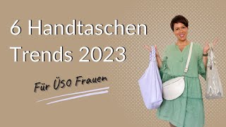 6 Handtaschen Trends 2023 [upl. by Daahsar]