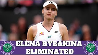 Elena Rybakina eliminated from Wimbledon [upl. by Helaine]