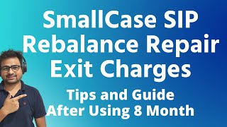 SmallCase SIP Rebalance Exit Repair Charges and Hidden Fees [upl. by Ahsinav]