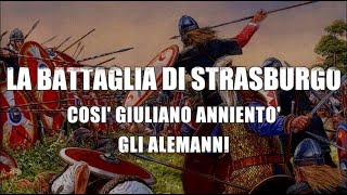 La battaglia di Strasburgo Quando Giuliano salvò limpero romano [upl. by Asirb470]