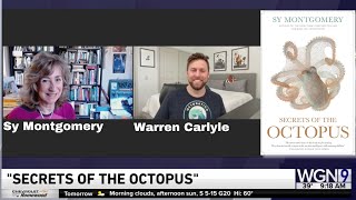 New Book Secrets of the Octopus Sy Montgomery amp Warren Carlyle  The Golden Age of Octopus wgntv [upl. by Jeanie]