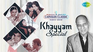 Carvaan Classic Radio Show  Khayyam Special  Kabhi Kabhi Mere Dil Mein  Pyar Ka Dard Hai [upl. by Luciana376]