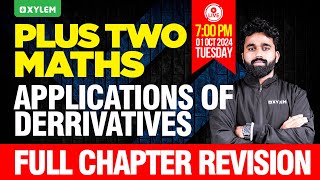 Plus Two Maths  Applications Of Derrivatives  Full Chapter Revision  Xylem Plus Two [upl. by Ahsenauq]