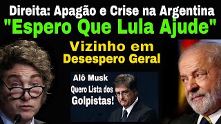 PGR AGE DIREITA ESPEROU O CONTATO E DRAMA E APAGÃO MILEI PEDIRÁ LUZ A LULA A PROPOSTA OUSADA [upl. by Osborne]