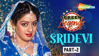 Screen Legends  Sridevi Part 2  Sridevi60thBirthAnniversary Female Superstar Queen Bee RJ Adaa [upl. by Just]