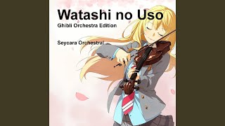 Watashi No Uso Ghibli Orchestra Edition [upl. by Lehet]