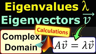 Complex Eigenvalues amp Eigenvectors of a Matrix ☀️ Calculations amp MATLAB Solutions [upl. by Meletius]