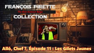 Collection Pirette  Allô Chef  Épisode 11  Les Gilets Jaunes [upl. by Llennej]