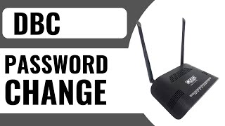 How to Change Wifi Password on DBC Router  Full Guide 2024 [upl. by Odilia]