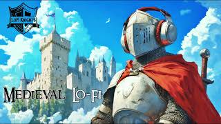 Medieval Lo Fi ✨⚔️✨ Beats to unlock your inner Knight [upl. by Showker]