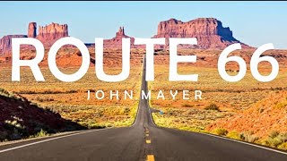 1961 ROUTE 66 JOHN MAYER LYRICS [upl. by Nitsej619]