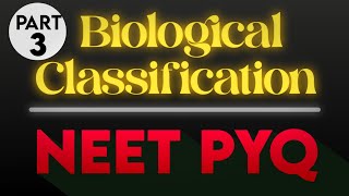 Biological Classification PYQ Part 3  Biology NEET PYQ Series  NEET 2025 [upl. by Aholla]