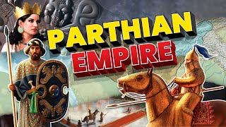 Who were the Parthians  Key Facts About the Parthian Empire  Father of History [upl. by Revart12]