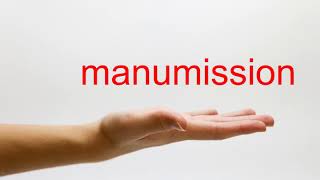 How to Pronounce manumission  American English [upl. by Eniledgam64]