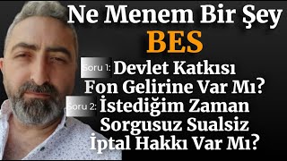 Ne Menem Bir Şey BES Devlet Katkısı Fon Kazancına Gelir Mi BES Sorgusuz Sualsiz İptal Olur Mu [upl. by Oech]