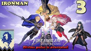 Fire Emblem Three houses Blue Lions Maddening No divine pulse Ironman Part 3 [upl. by Ailsun]