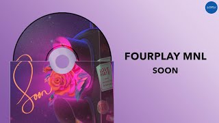 FourPlay MNL  Soon Official Audio [upl. by Melisande]