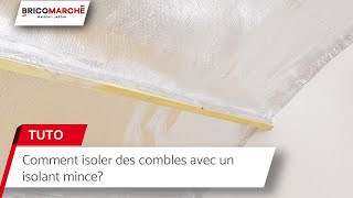 Comment isoler des combles avec un isolant mince   Bricomarché [upl. by Atse]