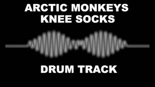 Arctic Monkeys Knee Socks  Drum Track [upl. by Aleunam]