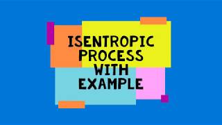 Isentropic Process with Example [upl. by Tra]