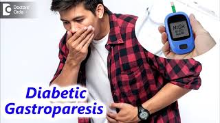 Diabetic Gastroparesis  Symptoms Complications Treatments  Dr Ravindra B S  Doctors Circle [upl. by Honna]