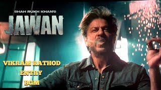 Jawan  Vikram Rathod Entry BGM  HD  Shah Rukh Khan  Atlee  Anirudh  4K [upl. by Eittocs296]