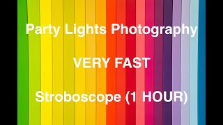 Party Lights Effects VERY FAST  STROBOSCOPE 1 HOUR [upl. by Nancee785]