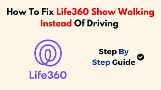 How To Fix Life360 Show Walking Instead Of Driving [upl. by Adniral]