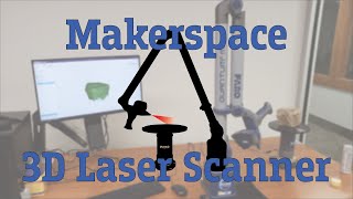 HBLL Makerspace FaroArm amp Laser Line Probe LLP 3D Scanning Tutorial [upl. by Atiuqehc]