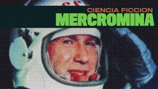 Mercromina  Ciencia Ficción versión 2015 [upl. by Ardisj694]