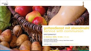 Gottesdienst mit Abendmahl zum Erntedank am Sonntag 6 Oktober 2024 10 Uhr [upl. by Castle555]