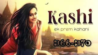 Kashi ek prem kahani epsiode 366 to 370 pocket fm story [upl. by Cathey]