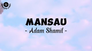 Mansau  Lyric   Adam Shamil [upl. by Flip22]