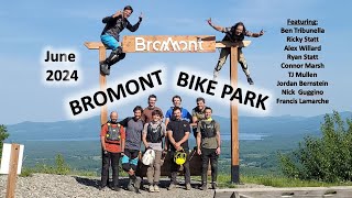 BROMONT BIKE PARK TRIP  June 2024 [upl. by Namie]