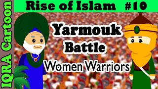 Muslim Women amp Battle of Yarmouk Rise of Islam Ep 10  Islamic History  IQRA Cartoon [upl. by Minny450]