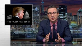 The Trump Presidency Last Week Tonight with John Oliver HBO [upl. by Irrep]