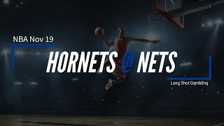 Nov 19 NBA Charlotte Hornets at Brooklyn Nets Gambling Preview and Picks [upl. by Cherilynn]