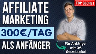 Affiliate Marketing 2024 für Anfänger  300€TAG🕒🤑💰 Online Geld verdienen OHNE Startkapital [upl. by Anirok]