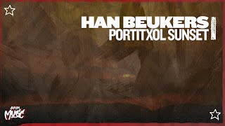 Han Beukers  Portitxol Sunset Extended Mix [upl. by Aivataj999]