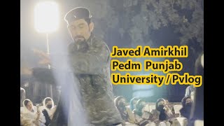 Javed Amirkhil Pedm Punjab University  Pvlog [upl. by Bornstein]