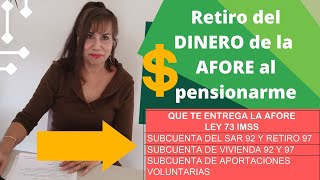 Retiro del dinero de la AFORE al pensionarme [upl. by Eelahs]